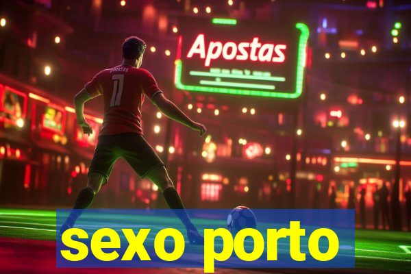 sexo porto